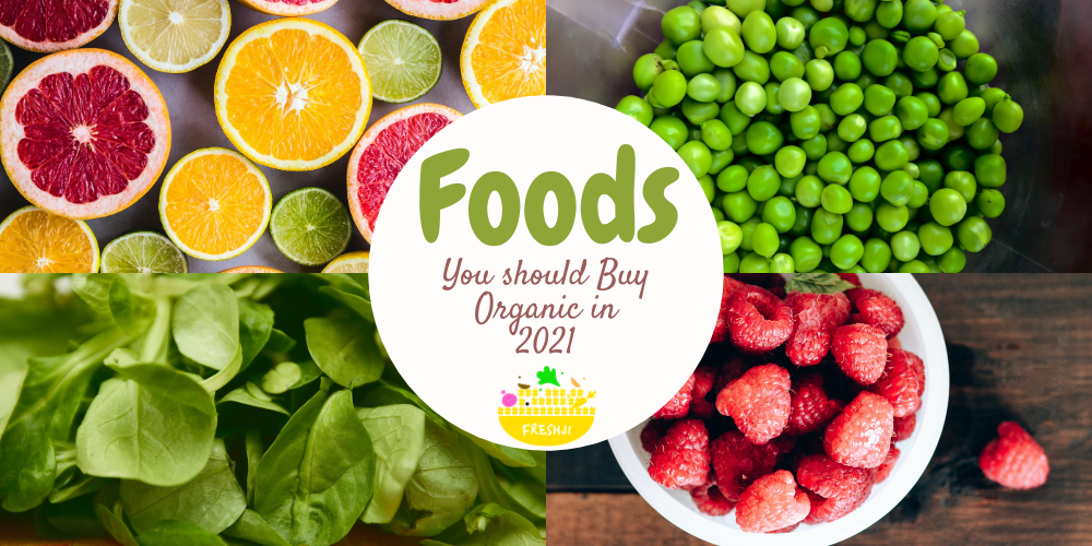 Foods You should Buy Organic in 2021!